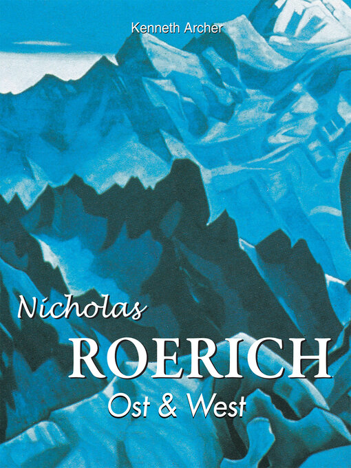 Title details for Nicolas Roerich. Ost & West by Kenneth Archer - Available